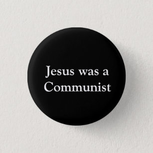Jesus was a Communist Button