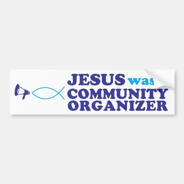 Jesus was a Community Organizer Bumper Sticker (Front)