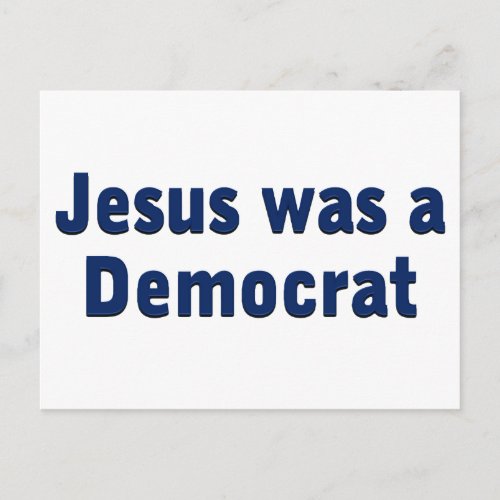 Jesus was a Democrat Postcard