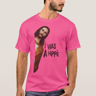 Jesus Was A Hippie - Funny Jesus Christ Meme Aesth T-Shirt
