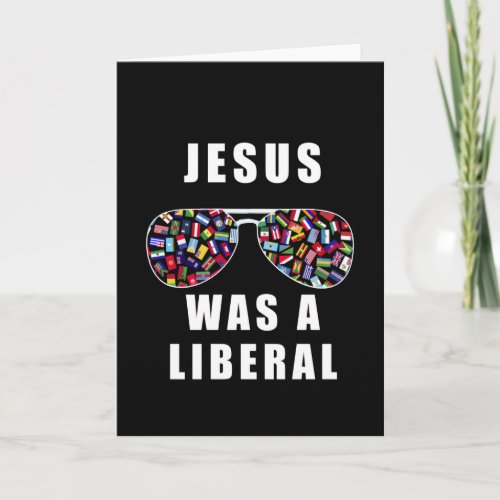Jesus was a liberal card