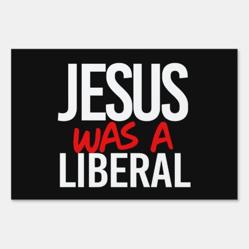 Jesus was a liberal sign