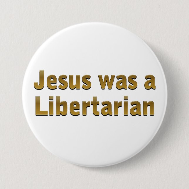 Jesus was a Libertarian Button (Front)
