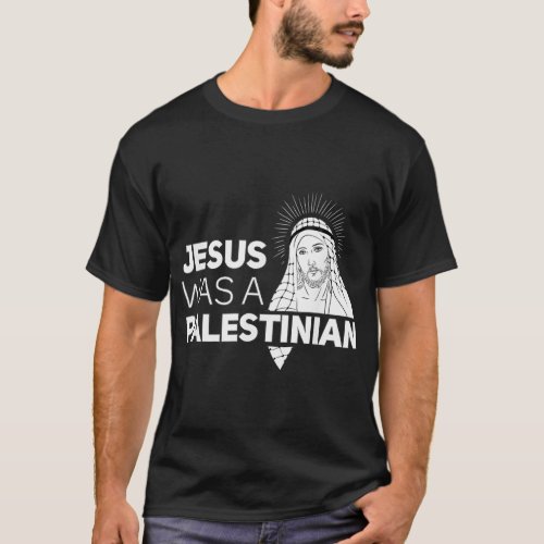 Jesus Was A Palestinian Jesus in Palestinian Keffi T_Shirt