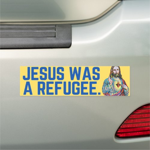 Jesus Was A Refugee Bumper Magnet