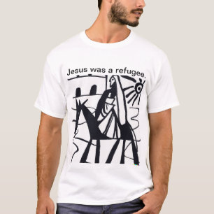 Jesus was a refugee t-shirt