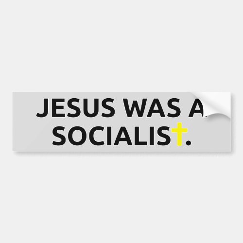 Jesus Was A Socialist Bumper Sticker