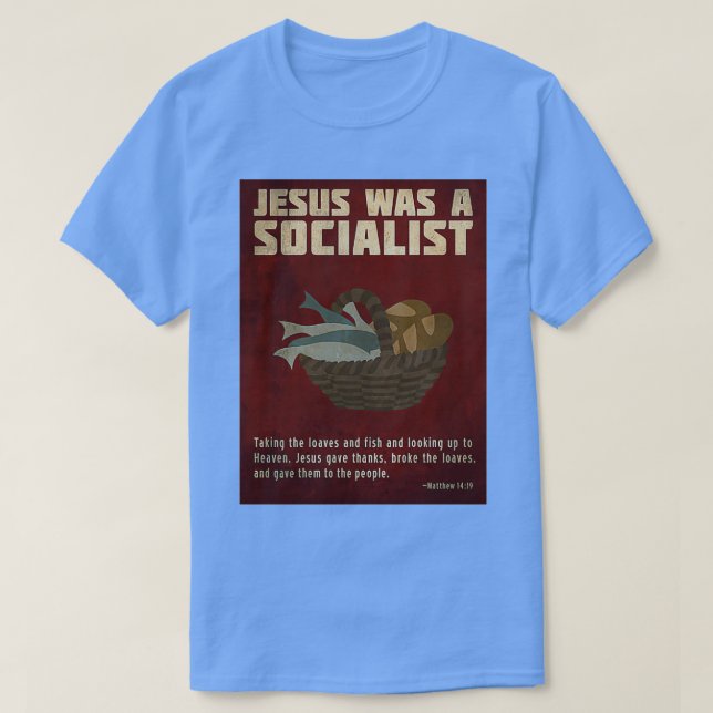 Jesus Was a Socialist T-Shirt (Design Front)