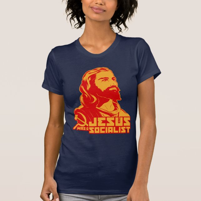 Jesus was a Socialist T-Shirt (Front)