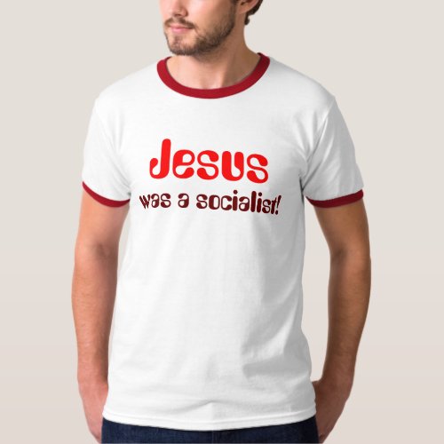 Jesus was a socialist T_Shirt