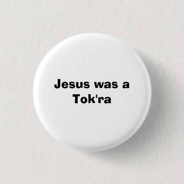 Jesus was a Tok'ra Button (Front)