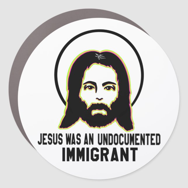 Jesus Was An Undocumented Immigrant Black Trippy Car Magnet (Front)