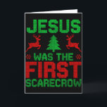 Jesus Was The First-scarecrow Reindeer Ugly Sweate Card<br><div class="desc">Jesus Was The First-scarecrow Reindeer Ugly Sweater Xmas</div>
