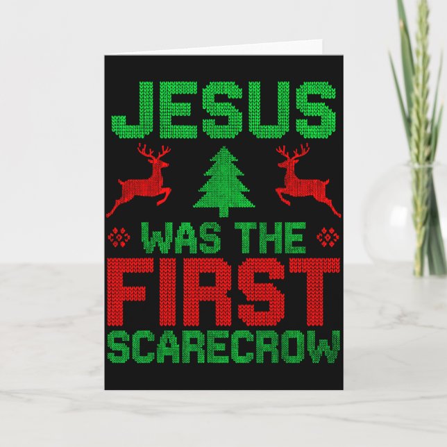 Jesus Was The First-scarecrow Reindeer Ugly Sweate Card (Front)