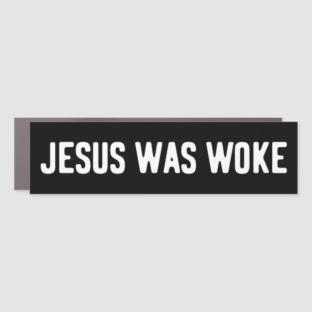 Jesus Was Woke Bumper Car Magnet (Front)