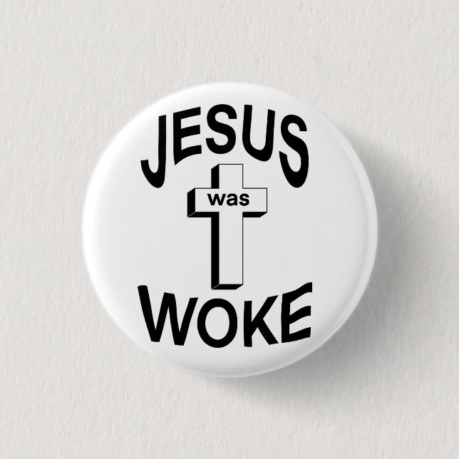 Jesus was Woke Button (Front)
