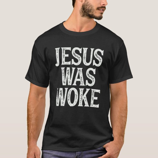 Jesus Was Woke  Christian Religious  Humor Tee (Front)