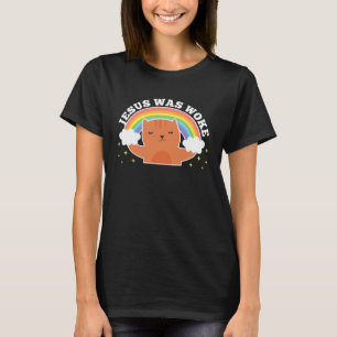 Jesus Was Woke Liberal Christian T-Shirt