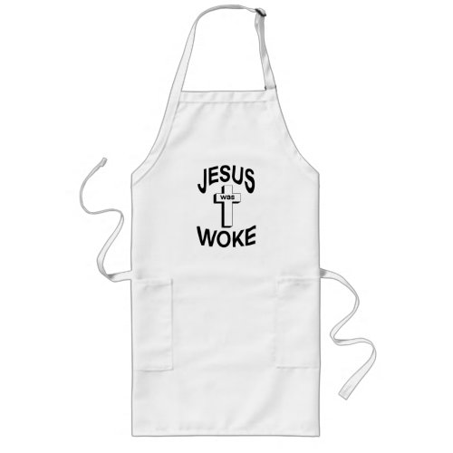 Jesus was Woke T_Shirt Long Apron