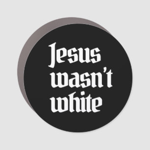 Jesus wasn't white classic round sticker car magnet