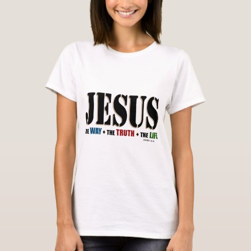 Jesus Way Truth Life T_Shirt