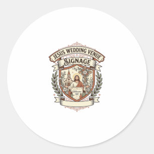 Jesus Wedding Venue Signage Jesus Wedding Venue Si Classic Round Sticker