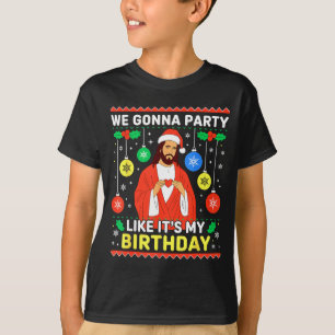 Jesus We're Gonna Party Like It’s My Birthday Chri T-Shirt
