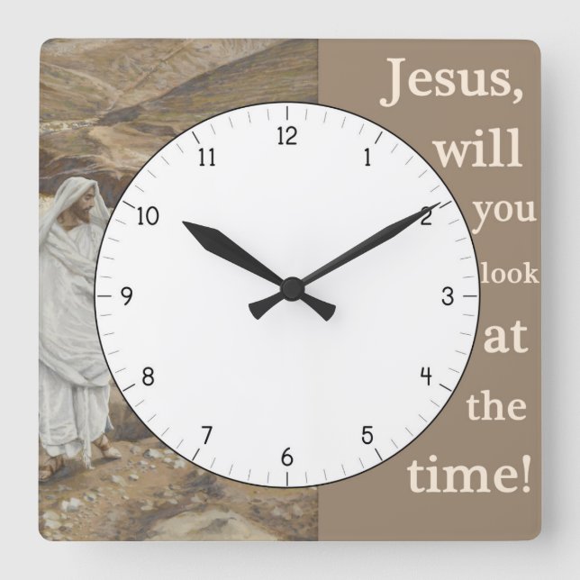 Jesus Will You Look at the Time Funny Clock (Front)