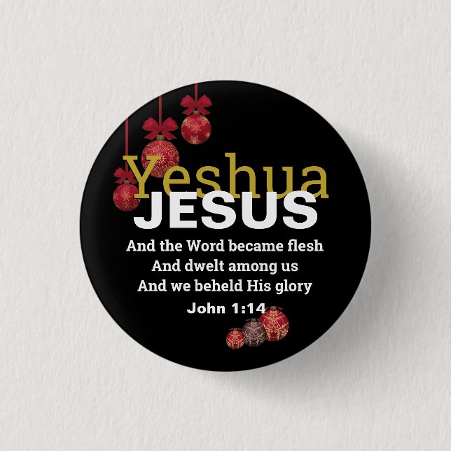JESUS WORD BECAME FLESH Christmas Baubles Button (Front)