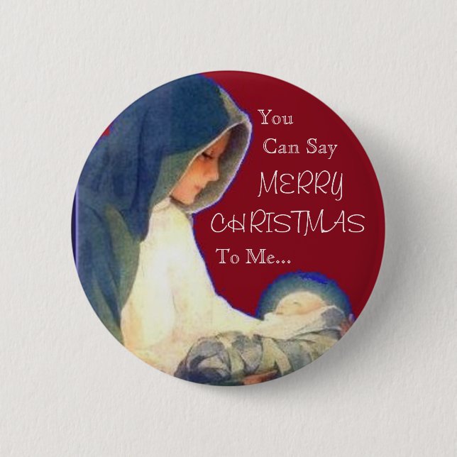 Jesus, You , Can Say, MERRY, CHRISTMAS, To Me... Pinback Button (Front)