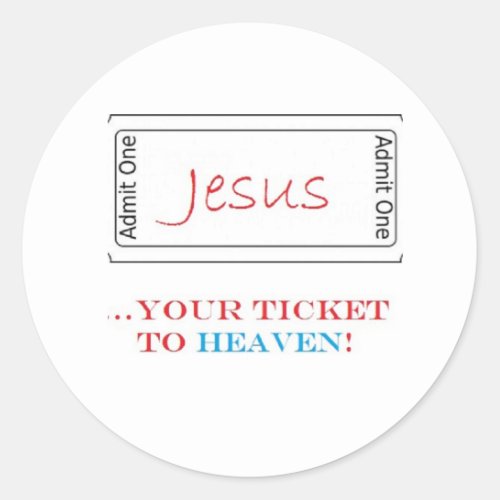 JesusYour Ticket to Heaven Classic Round Sticker