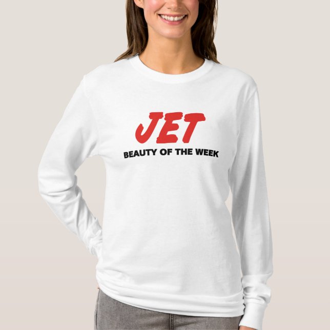 JET Beauty Of The Week  T-Shirt (Front)