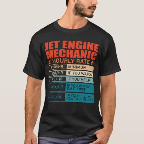 Jet Engine Mechanic Hourly Rate T_Shirt