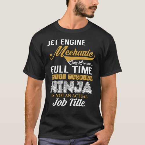 Jet Engine Mechanic MultiTasking T_Shirt