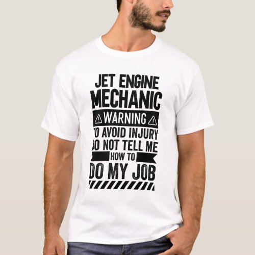 Jet Engine Mechanic Warning T_Shirt
