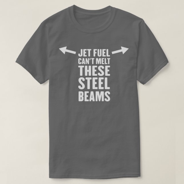 Jet fuel cant melt these sl beams  T-Shirt (Design Front)