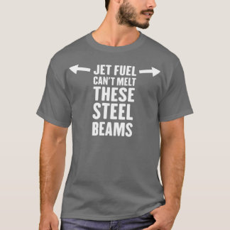 Jet fuel cant melt these sl beams  T-Shirt