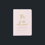 Jet Me Outta Here Funny Blush Pink and Gold Passport Holder<br><div class="desc">Blush pink and gold colored airplane passport holder with a funny "jet me outta here" quote and space for a personalized name. CLICK CUSTOMIZE FURTHER and use the background color picker to find your favorite color or adjust text colors and fonts.</div>