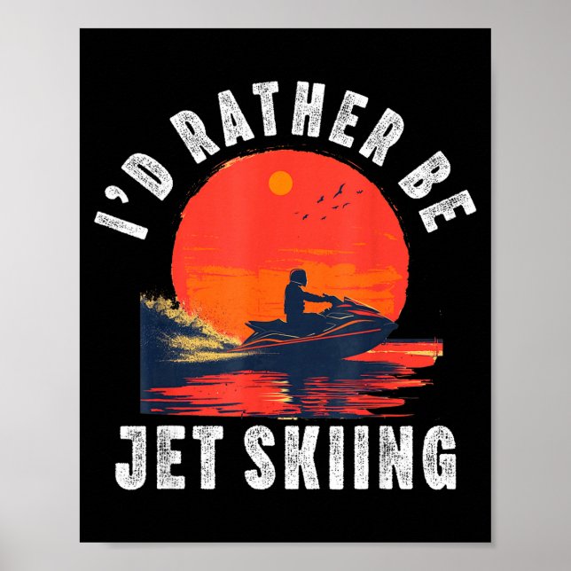 Jet ski for men women dad boy jet skiing driver poster (Front)