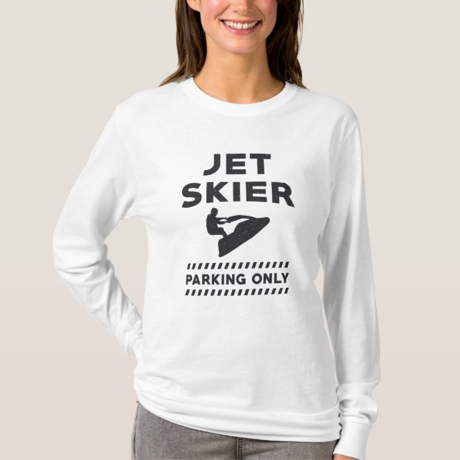 Jet Skiing Jet Ski Jet Skier Parking Only Water T-Shirt (Front)