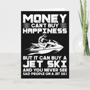 Jet Skiing Money Can't Buy Happiness But It Can Bu Card
