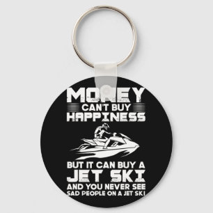 Jet Skiing Money Can't Buy Happiness But It Can Bu Keychain