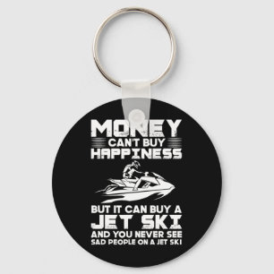 Jet Skiing Money Can't Buy Happiness But It Can Bu Keychain