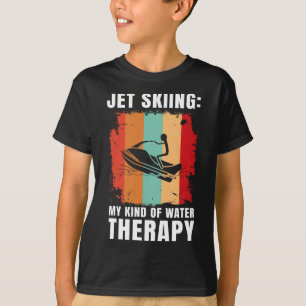 Jet Skiing My Kind Of Water Therapy Water Sport Je T-Shirt
