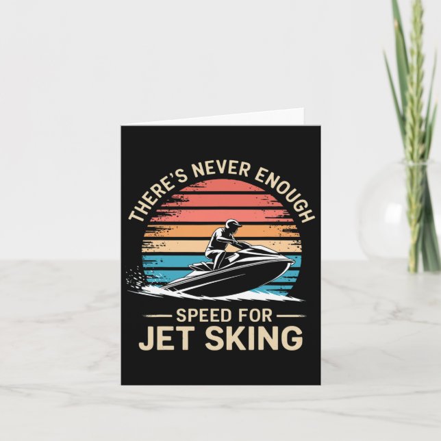 Jet Speed There’s Never Enough Speed For Jet Skiin Card (Front)