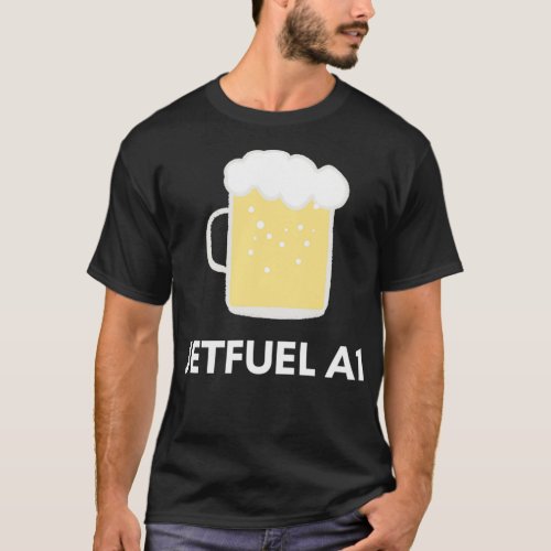 Jetfuel A1 Airplane Aircraft Fuel T_Shirt