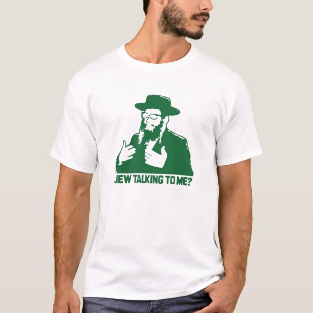 jew-talking-to-me T-Shirt (Front)