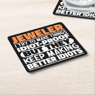 Jeweler I Try To Make Things Funny Sayings Jeweler Square Paper Coaster