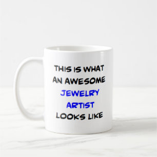 jewelry artist, awesome coffee mug