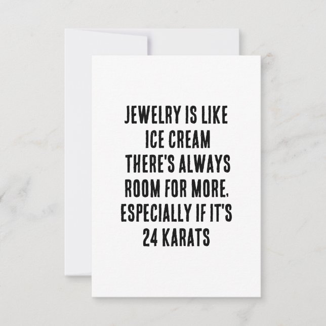 Jewelry is like ice cream – there's always room  thank you card (Front)